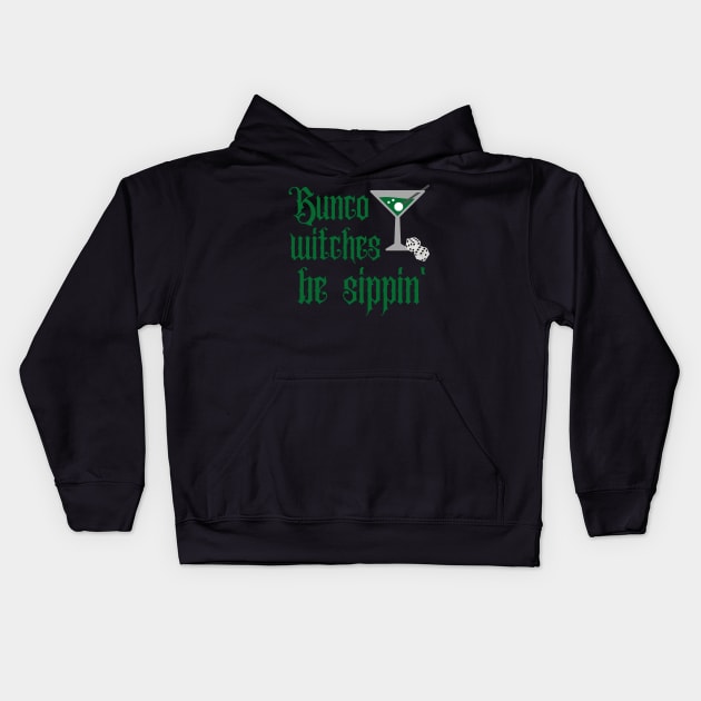 Bunco Witches Be Sippin' Martinis and Dice Kids Hoodie by MalibuSun